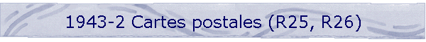 1943-2 Cartes postales (R25, R26)
