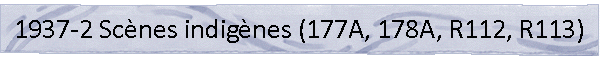 1937-2 Scnes indignes (177A, 178A, R112, R113)
