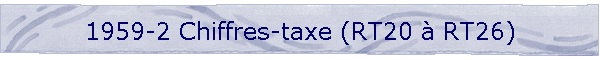 1959-2 Chiffres-taxe (RT20  RT26)